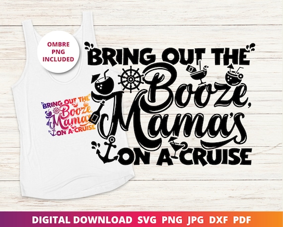 Cruisin and Boozin Svg, 2025 Cruise Svg, Mom Cruise Svg, Booze Cruise, Cruise Shirt, Mama Svg, Funny Cruise Svg, Drinking Cruise Svg