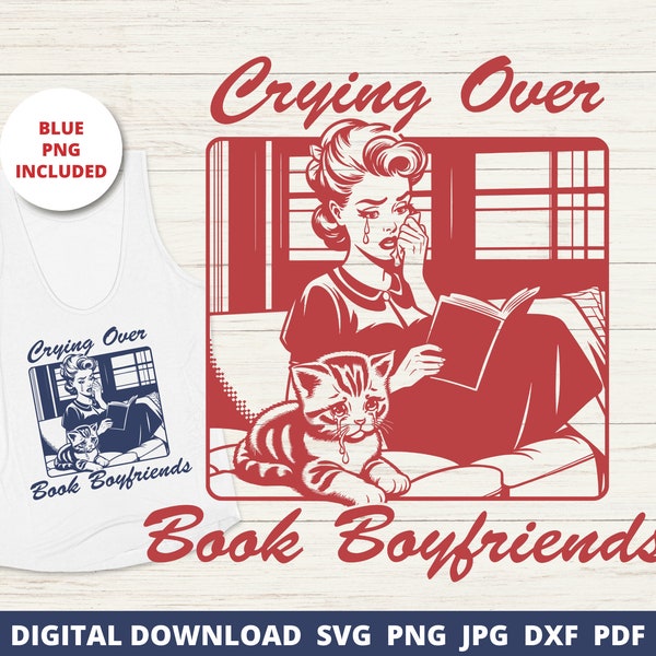 Crying Over Book Boyfriends, Retro Housewife Svg, 1950S Atomic Png, Trendy Retro Png, Snarky Retro Svg, Housewife Svg, Sublimation, Cricut