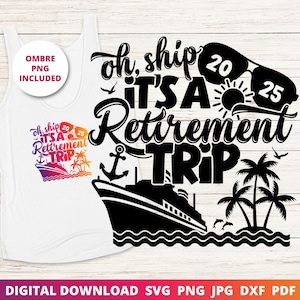 Retirement Cruise 2025 Svg, Retirement Trip 2025 Png, My Retirement Cruise Svg , Cruise Svg, Funny Cruise Shirt Svg, Sublimation, Cricut