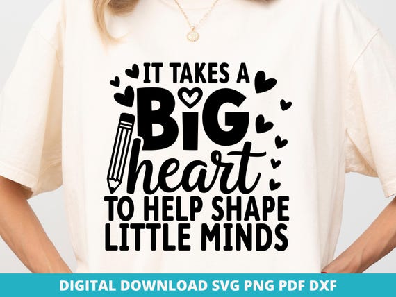 It Takes A Big Heart To Help Shape Little Minds SVG, Teacher Appreciation Svg, End of Year Teacher Gift, Teacher Shirt SVG, Cricut Cut File