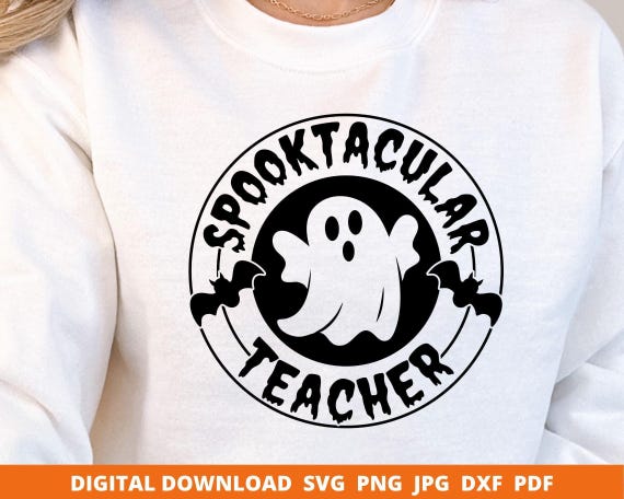 Spooktacular Teacher Ghost SVG, Halloween School Party (Digital Download)