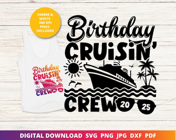 Birthday Cruise 2025 SVG, Birthday Crew Shirt (Digital Download)