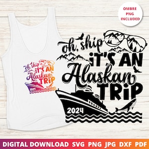 2024 Alaskan Cruise Svg, Alaskan Trip Svg,  Alaska Vacation Shirt Svg, Family Cruise Svg, Summer Vacay 2024, Cruise Shirt Svg, Cruise Svg