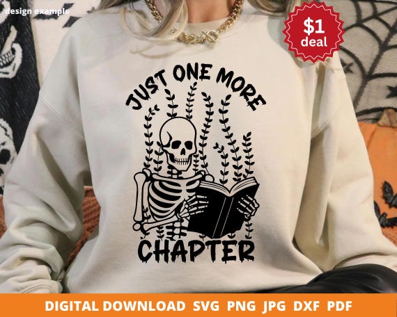 Reading Skeleton Svg, Just One More Chapter Png, Skeleton Svg, Book Lover Svg, Reader Svg, Reader Svg, Cricut, Silhouette, Sublimation