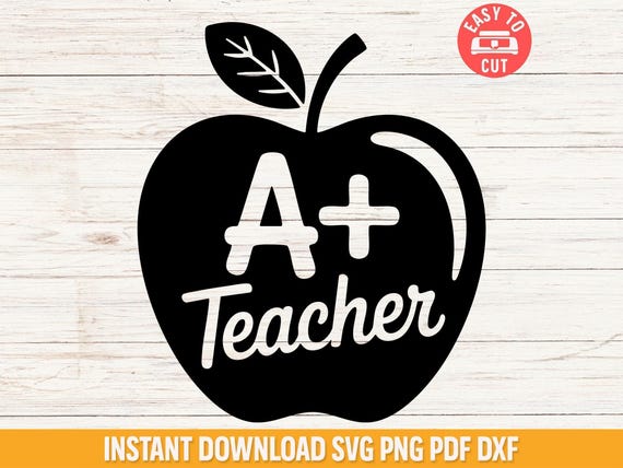 A+ Teacher Apple SVG, Back to School Cricut Design (Digital Download)