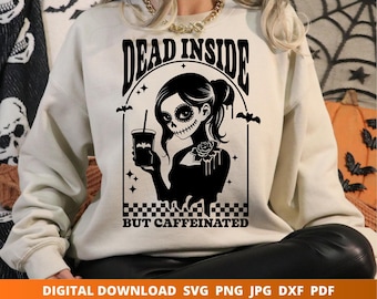 Dead Inside but Caffeinated SVG, Spooky Halloween Coffee Design, Cricut Silhouette Cut File