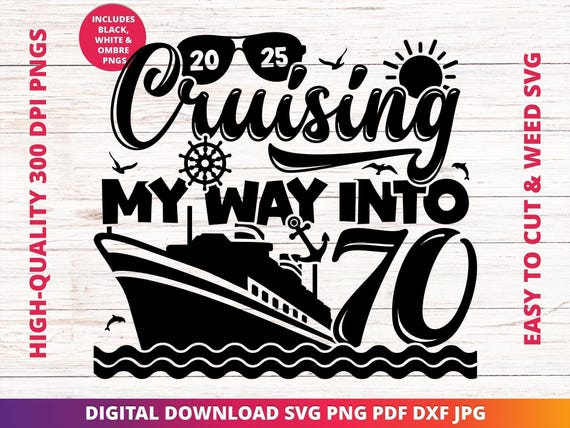 70th Birthday Cruise SVG, Cruising Into 70, Sublimation Design (Digital Download)