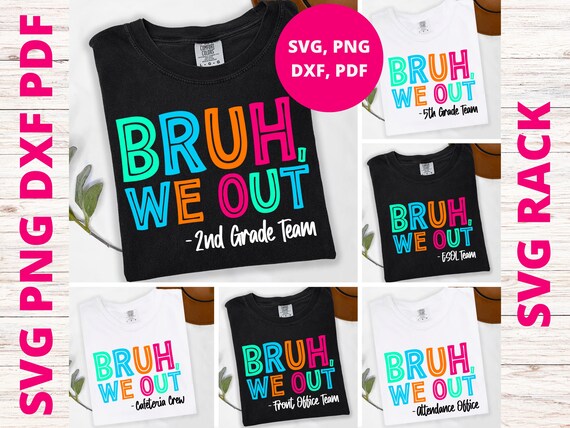 Bruh We Out Svg Png Bundle, Last Day Of School Teacher Team Shirt Svg, End Of Year Teacher Svg, Bye Bruh Png, Teacher Team Cricut Cut File