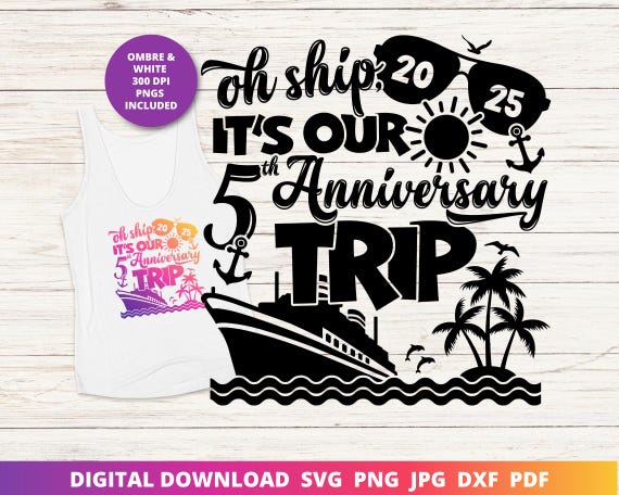 Oh Ship It's Our 5th Anniversary Trip, 5th Wedding Anniversary Cruise Svg, Happy Anniversary Svg, Funny Cruise Shirt Sublimation, Cricut