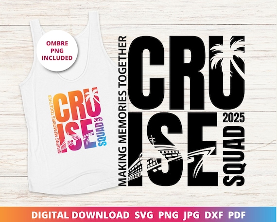 Cruise Squad 2025 Svg, Cruise 2025 Svg, Group Shirt Png, Family Trip Svg, 2025 Family Cruise Shirt, Door Magnet Png, Sublimation, Cricut