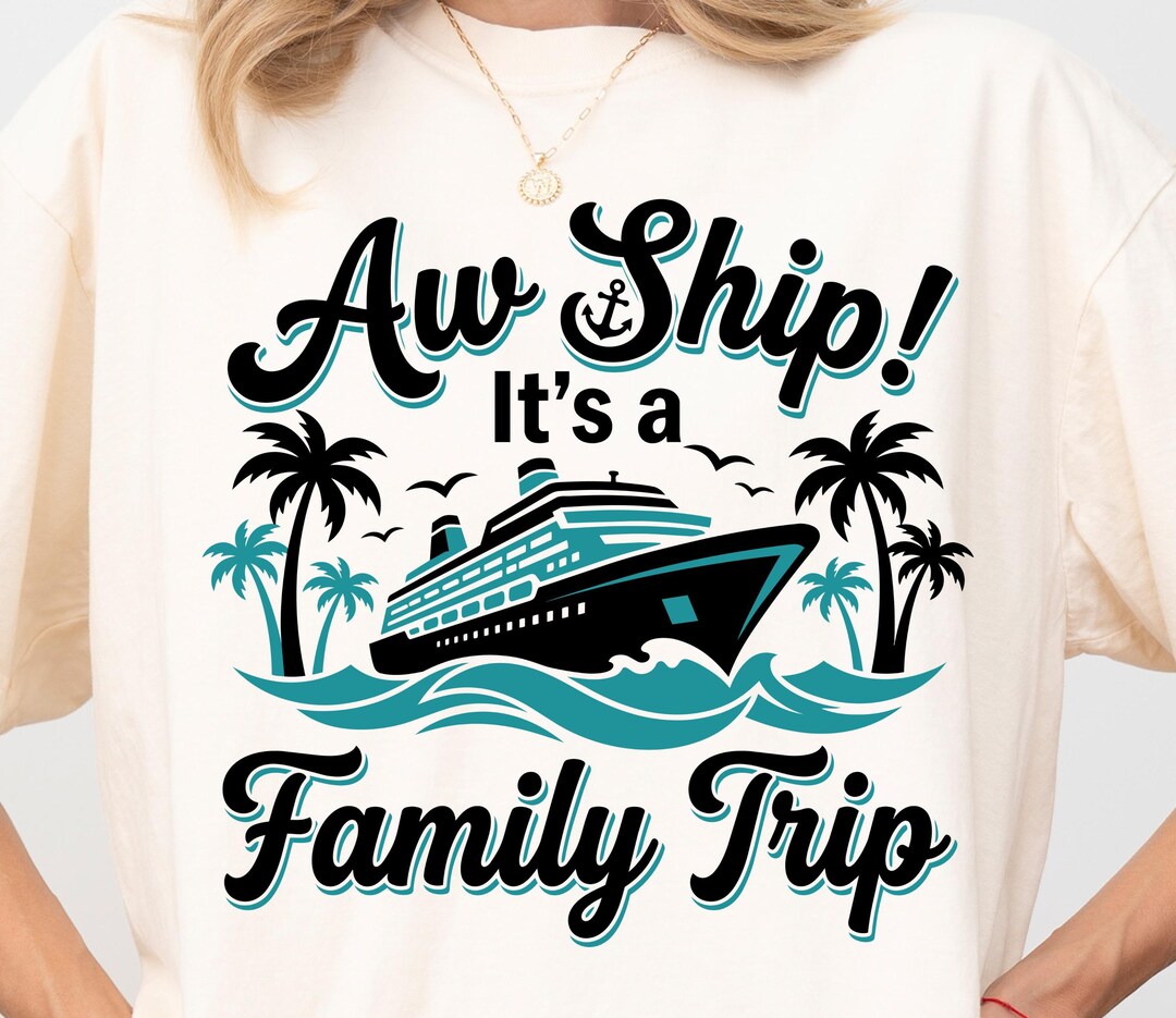 Family Cruise SVG Aw Ship Its A Family Trip Shirt Design, Matching ...