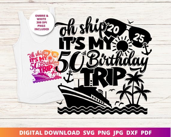 50th Birthday Cruise Trip SVG, PNG, 2025 Design (Digital Download)