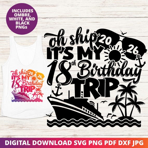 18th Birthday Cruise SVG, 2026 Trip Shirt PNG, Vacation Design for Cricut, Digital Download Files