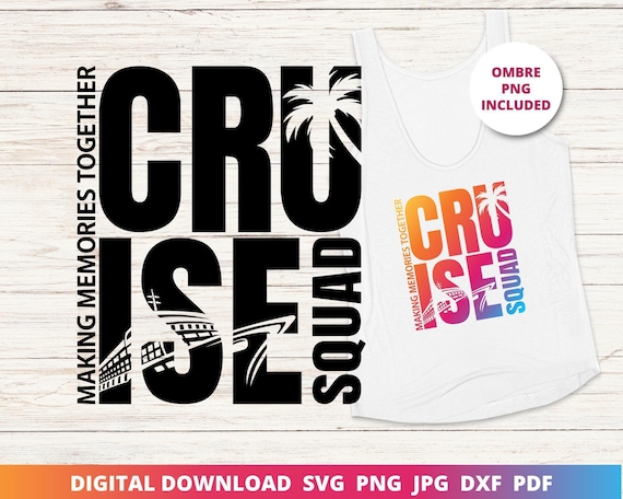 Cruise Squad SVG, Family Trip Shirts, Ombre PNG (Digital Download)