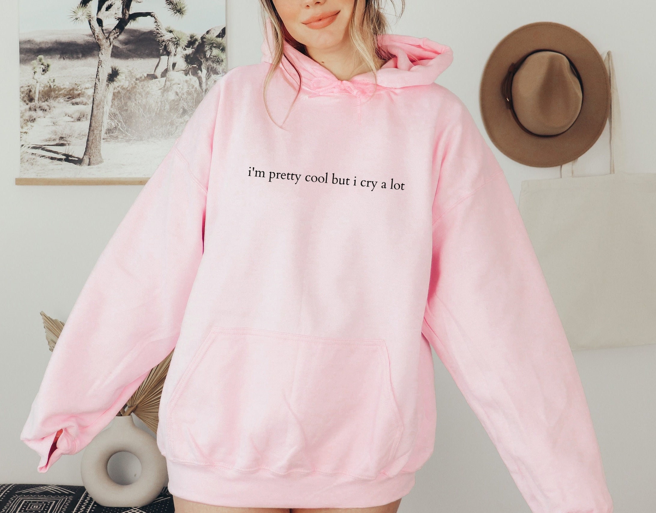 Pretty Cool but I Cry A Lot Hoodie Tiktok Sweater Basic