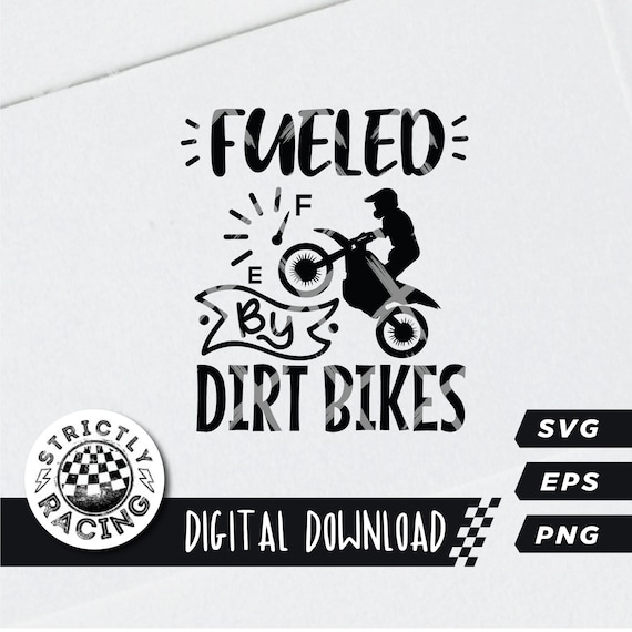 Fueled By Dirt Bikes SVG dirt bike digital design cricut silhouette strider stacyc racing motocross supercross