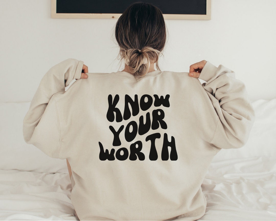 Mental Health Sweatshirt, Know Your Worth Shirt, Know Your Worth ...