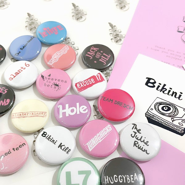 Grrrl Pin Badges - Women Rock/Grunge Bands - Hole, Bikini Kill, Babes in Toyland, L7, Sleater-Kinney, The Raincoats