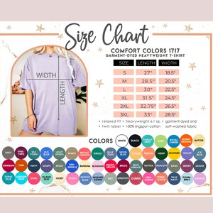 May include: A size chart for Comfort Colors 1717 garment-dyed heavyweight t-shirts. The chart displays sizes S to 3XL with length and width measurements in inches. A color palette with various options is also shown, including white, black, and several other colors.