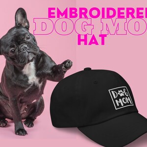 Dog Mom embroidered Hat, Dog Mom Baseball Hat, custom Dog lover hat, dog mom gift, new dog owner gift, dog owner hat, dog mom holiday gift