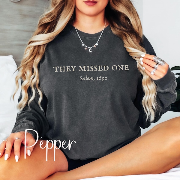 They missed one long sleeve shirt, Salem 1692 tshirt, funny witch shirt, comfort colors Halloween witch tee, witch shirt, witchy clothing