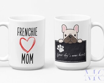 Custom Frenchie Mug, Personalized French Bulldog mom Gift