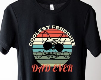 Coolest Frenchie Dad T-Shirt: Retro Sunset Graphic Tee