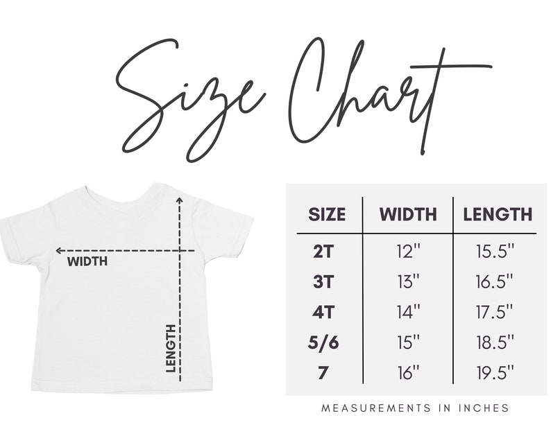 Peut inclure: Tableau des tailles pour un t-shirt avec des mesures en pouces pour les tailles 2T, 3T, 4T, 5/6 et 7. Le tableau indique la largeur et la longueur de chaque taille.