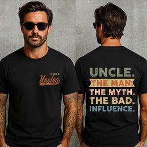 May include: Black t-shirt with "Cool Uncles Club" printed on the front and "Uncle, The Man, The Myth, The Bad Influence" on the back. The text is in a vintage style with a mix of colors.
