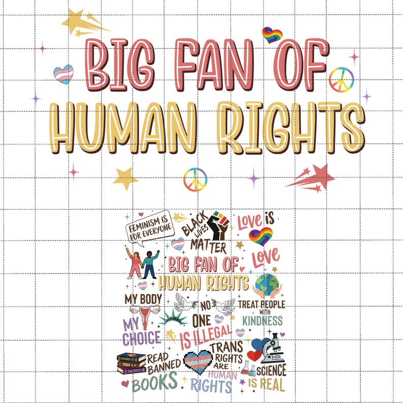 May include: A graphic design with the text "BIG FAN OF HUMAN RIGHTS" in pink and yellow. The design includes various symbols and phrases such as "Black Lives Matter," a rainbow heart, and "Love is Love."