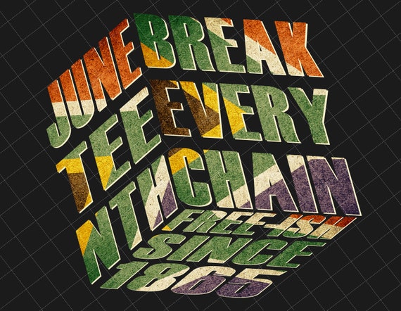 Juneteenth Vector Box, Free-ish Since 1865 - Break Every Chain Png, African American Png, Juneteenth The Real Independence Png,Black Power