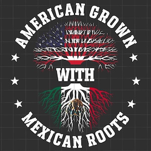American Grown with Mexican Roots PNG, Mexican Flag and USA Flag Png, Latino Png, Mexican Roots Spanish Png, Mexicana Patriotic Clipart PNG