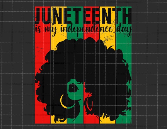 Juneteenth Is My Independence Day Png, Juneteenth Since 1865 Png, Black Women Png, African American, Juneteenth Png, Afro Women Melanin Png