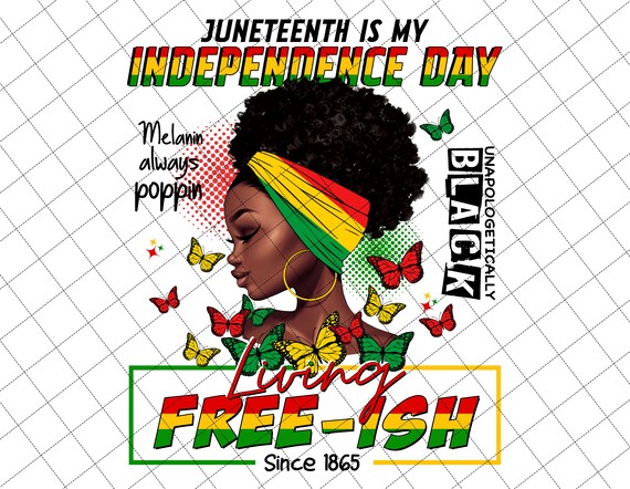 Freedom Juneteenth Since 1865 Png, Juneteenth Is My Independence Day, Black Women Png, African American Png, Juneteenth Png, Black Freedom
