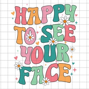 Happy To See Your Face Svg, Back To School Svg, Groovy Teacher Svg, Retro Teacher Svg, Teacher Life, 1st Day of School, School Vibes Svg