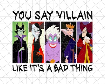 You Say Villain Like It's A Bad Thing Png, Happy Halloween Png, Spooky Season, Bad Witches Club, Bad Girls Png, Villains Wicked,Villain Gang