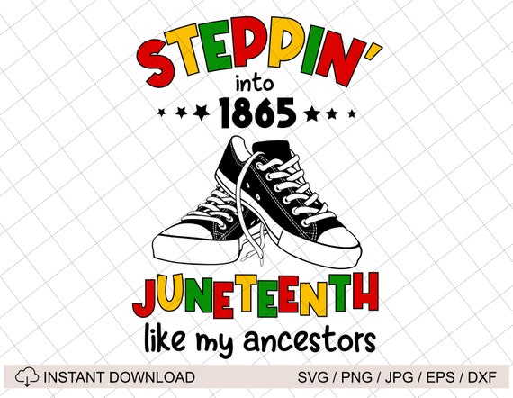 Steppin Into 1865 Juneteenth Like My Acestors Svg, Juneteenth Since 1865,Black Freedom Svg,Juneteenth The Real Independence,African American