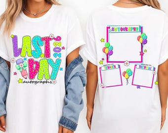 May include: White t-shirt with a vibrant graphic. The front displays "LAST DAY 2022" with a clown and "autographs." The back has an autograph frame, the word "AUTOGRAPHS", and spaces for "TEACHER" and "BESIDE".