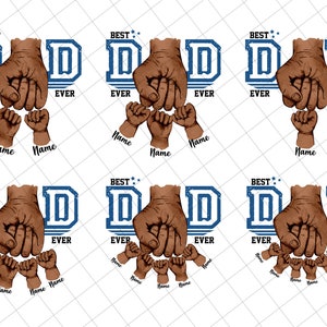 May include: A graphic design featuring the words "Best Dad Ever" with a stylized "D" and a fist with fingers forming the shape of a heart. The design is repeated six times with different names in each design.