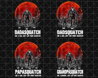 Bundle Custom Dadsquatch Like A Grandpa Just Way More Squatchy Png, Personalized Fathers Day Png, Papasquatch Png, Grandpa Sasquatch Bigfoot