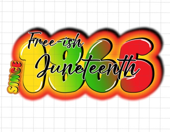 Free-Ish Juneteenth Since 1865 Png, African American Png, Juneteenth Png, Black Power, Juneteenth The Real Independence Png, Black Freedom