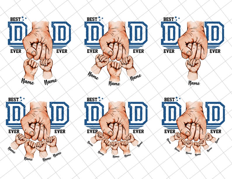 May include: A digital design featuring the words "Best Dad Ever" in a blue and white font with a stylized letter "D" and a hand with fingers intertwined with smaller hands. The design is repeated six times.