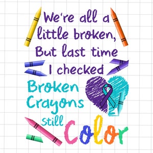 We're All A Little Broken Png, Broken Crayons Still Color Png, Semicolon Suicidal Prevention Png, Ribbon Suicide Depression Png