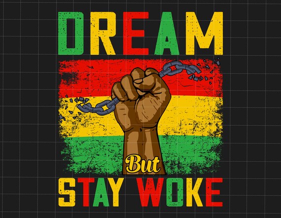 Dream But Stay Woke Png, African American Png, Juneteenth Sine 1865 Png, Black Power, Juneteenth The Real Independence Png, Black Freedom