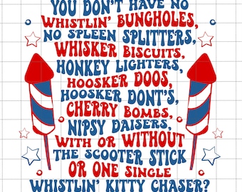 You Dont Have No Whistling Bungholes Png Svg, Funny Distressed American Flag Svg, 4th Of July Svg, Fourth Of July Fireworks, Patriotic Svg