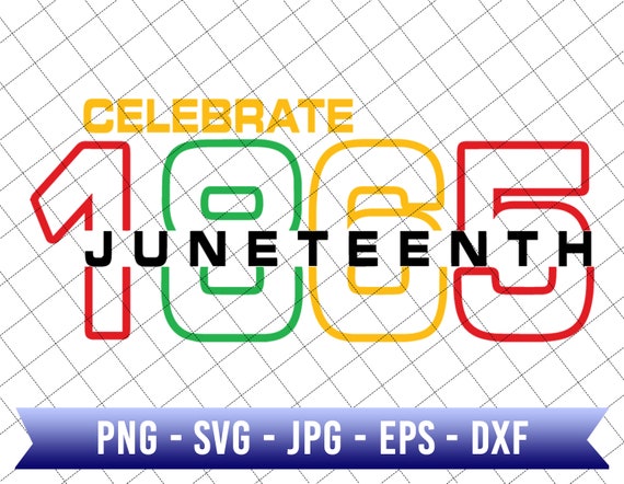 Celebrate Juneteenth Day Since 1865 Svg, Black Freedom Svg, African American Svg, Black Power Svg, Juneteenth The Real Independence Svg
