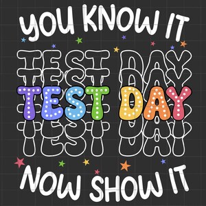 Es ist Testtag, den du weißt, du zeigst es PNG, Rock the Test Png, Testtag Png, STAAR Tag Png, Testen Png, Don't Stress Do Your Best Shirts Png