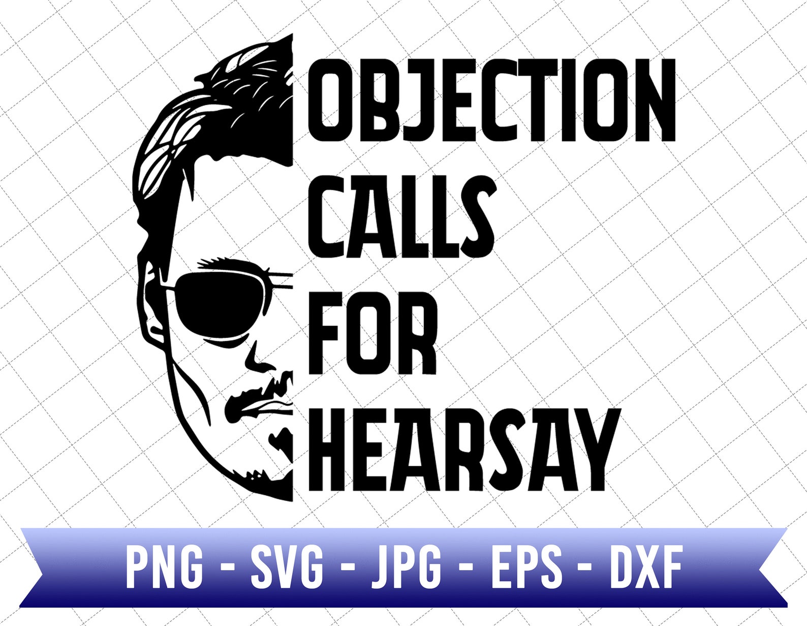 Objection Calls For Hearsay Svg Depp Support Justice Print Etsy