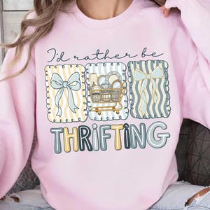 I’d Rather Be Thrifting PNG, Thrift aesthetic Shirt Design, Cute Thrift Cart Quote, Vintage Shopping Lover Coquette, Boutique Style Digital image 3