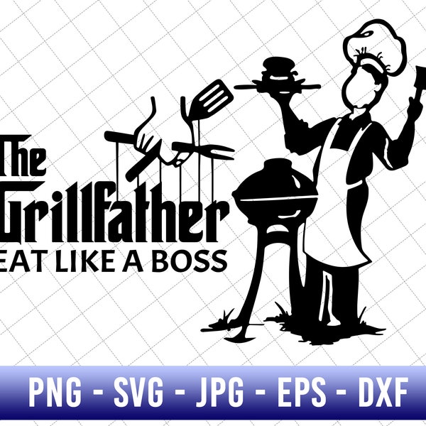 The Grillfather Eat Like A Boss Svg, Funny Grill Master Dad Svg, Being Papa Svg, Gift For Dad, Father's Day Gift, Best Dad Ever Svg